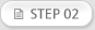 STEP 02